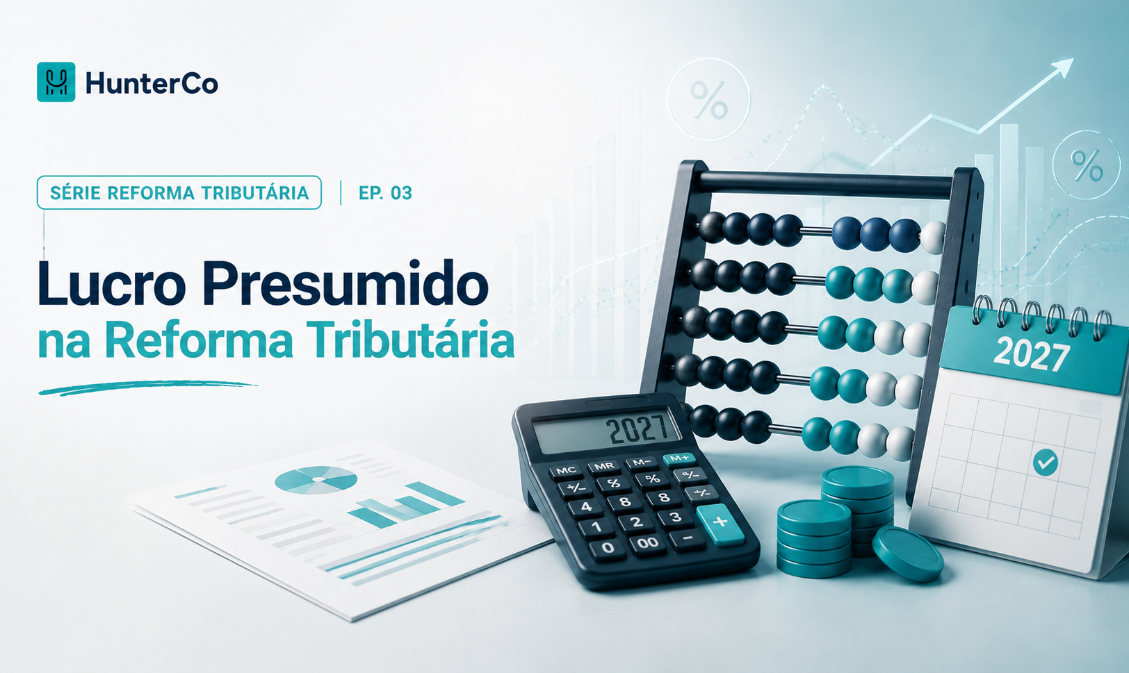 Lucro Presumido na Reforma Tributária: como fica o cálculo — e o caixa — a partir de 2027